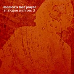 Monica's Last Prayer : Analogue Archives 3